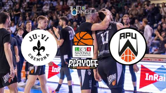 RELIVE Playoff Serie A2 JuVi Cremona-Apu Udine 52-73: RISULTATO FINALE