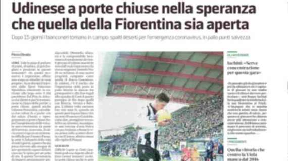 Messaggero Veneto: "Udinese a porte chiuse nella speranza che quella della Fiorentina sia aperta"