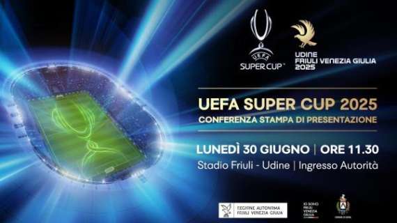 Supercoppa Europea, lunedì 30 giugno la conferenza stampa di presentazione a Udine