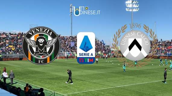 RELIVE Serie A Venezia-Udinese 1-2: il derby è bianconero! Conquistata la laguna!