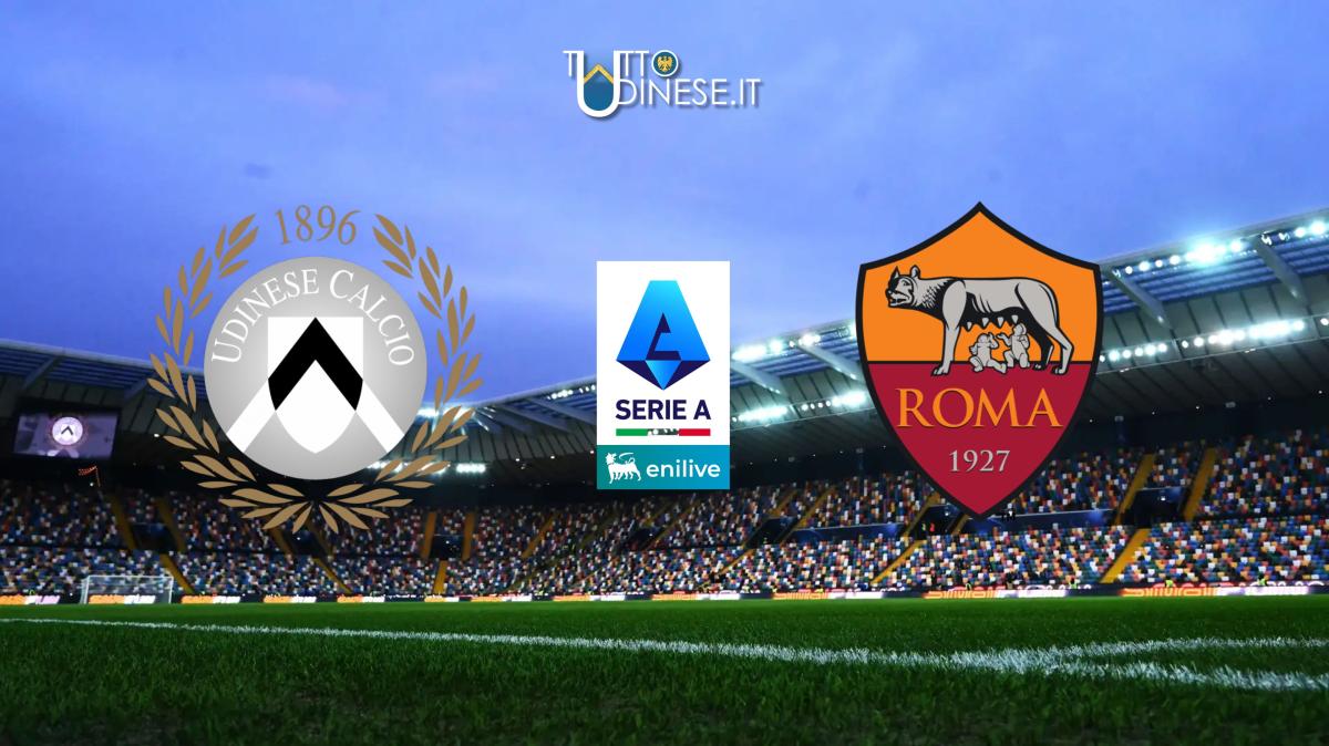 DIRETTA Serie A Udinese-Roma: calcio d'inizio alle 20:45