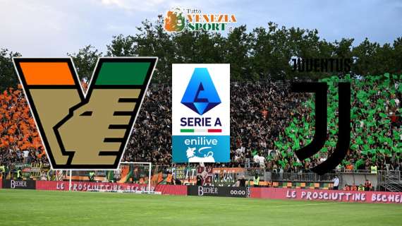 DIRETTA SERIE A, Venezia-Juventus: via alle 20:45