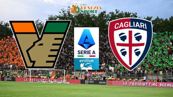 DIRETTA Serie A, Venezia-Cagliari (2-1): finita, i leoni tornano alla vittoria!