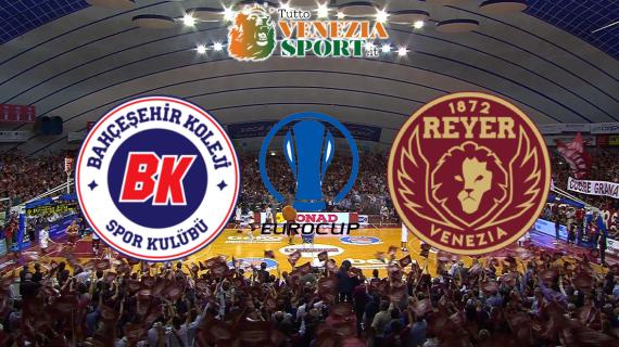 DIRETTA EUROCUP, Bahcesehir-Reyer: via alle ore 18.00