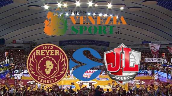 RELIVE Eurocup Reyer Venezia-Bourg en Bresse (66-88) Bourg vince contro Venezia. Fine del match