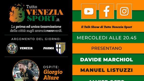 (VIDEO) Talk Show TVS, ore 20.45 - Venezia-Parma 3-2, grande vittoria al Penzo, ospite Giorgio Altare