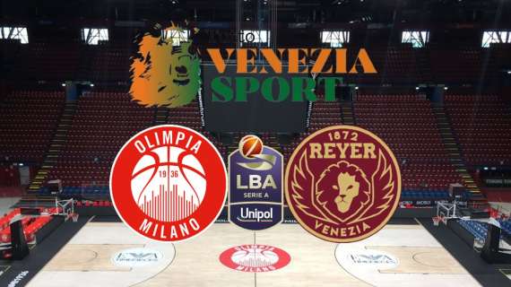 DIRETTA LBA Olimpia Milano-Reyer Venezia (79-78) Per un soffio Venezia non espunga il Forum 