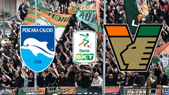 DIRETTA SERIE B, Pescara-Venezia: via alle ore 15:00