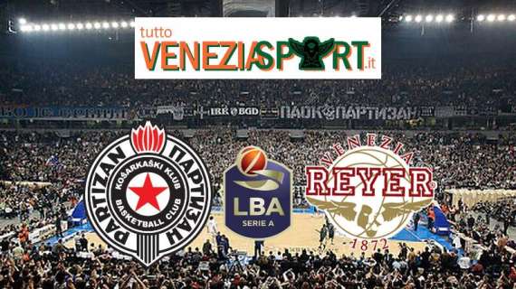 LIVE EUROCUP - Partizan-Reyer (69-83)  "La Reyer domina il Partizan e porta a casa una vittoria fondamentale"  fine del match