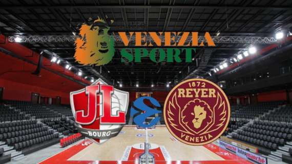 RELIVE Eurocup Bourg en Bresse-Reyer Venezia (99-102) Venezia sbanca l'Ekinox