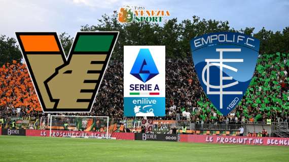 DIRETTA Serie A, Venezia-Empoli 1-1: finita, un punto a testa