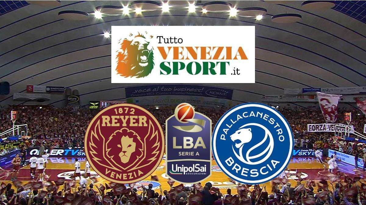 RELIVE LBA Reyer Venezia-Pallacanestro Brescia (86-71) Una sontuosa Venezia stende Brescia e si prende la testa della classifica  