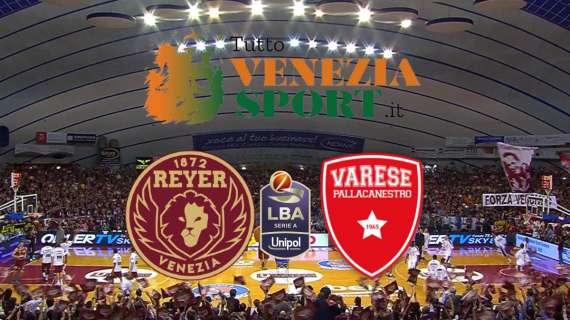 LIVE LBA Reyer Venezia-Pallacanestro Varese (83-64) Venezia chiude la Regular Season con la vittoria su Varese