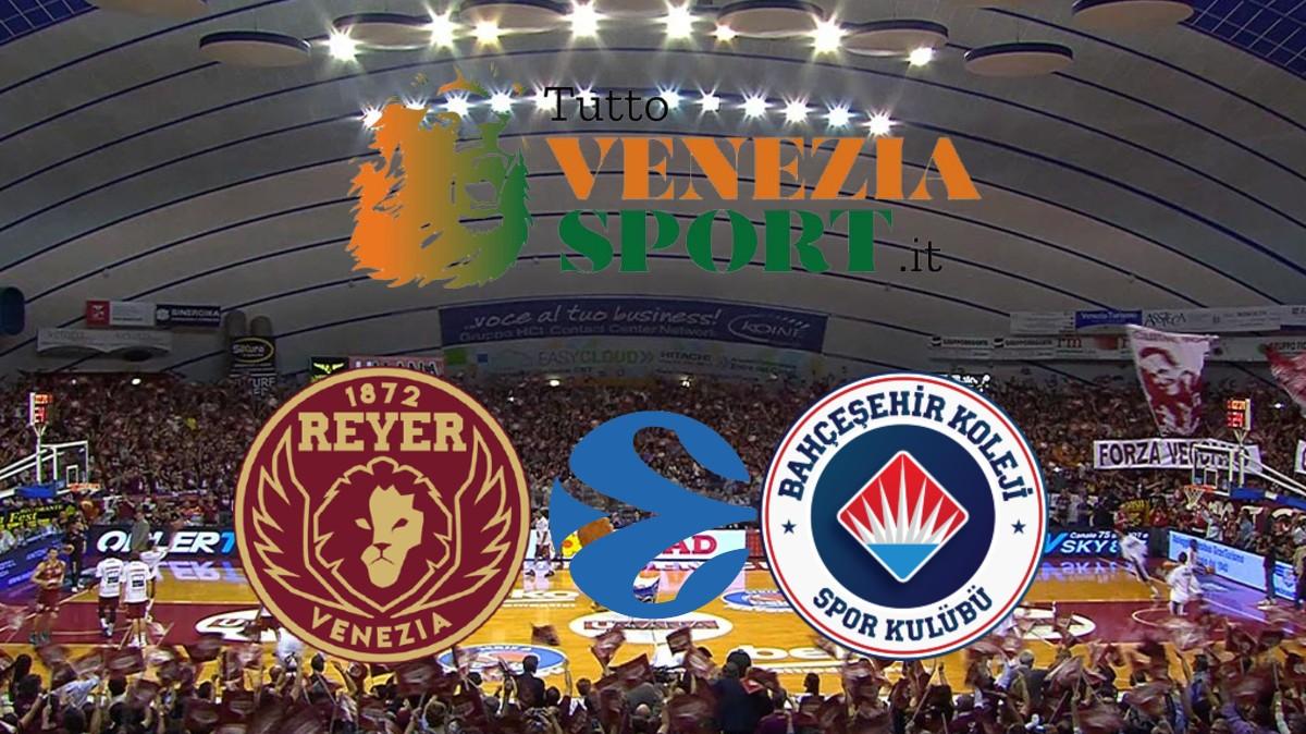 LIVE Eurocup Reyer Venezia-Bahcesehir (20:00) 11° Round di Eurocup