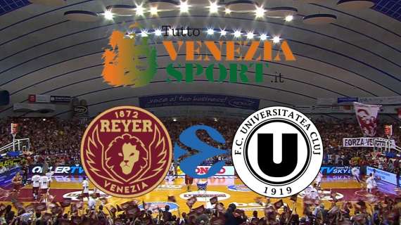 LIVE Eurocup Reyer Venezia-Cluj Napoca (20:00) 15° round group B Eurocup