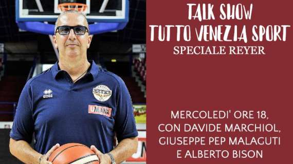 Oggi ore 18.15 torna il Talk Show di Tutto Venezia Sport per parlare di Reyer!