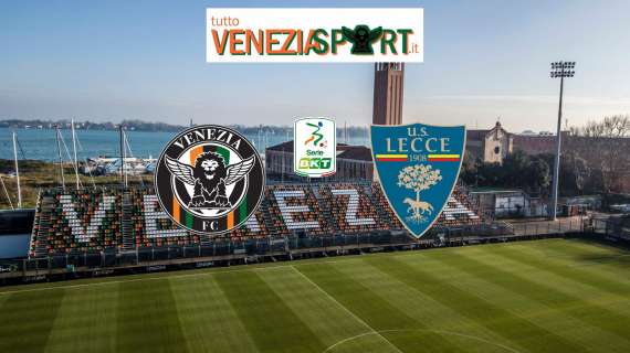 RELIVE SERIE B - Venezia-Lecce 1-1, finisce in parità, rammarico Leoni per la chance di Vrioni