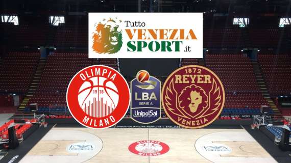 LIVE LBA Olimpia Milano-Reyer Venezia (95-72) Venezia cade nettamente contro una Milano in versione Eurolega
