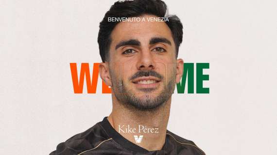 UFFICIALE - Kike Perez è un nuovo giocatore del Venezia