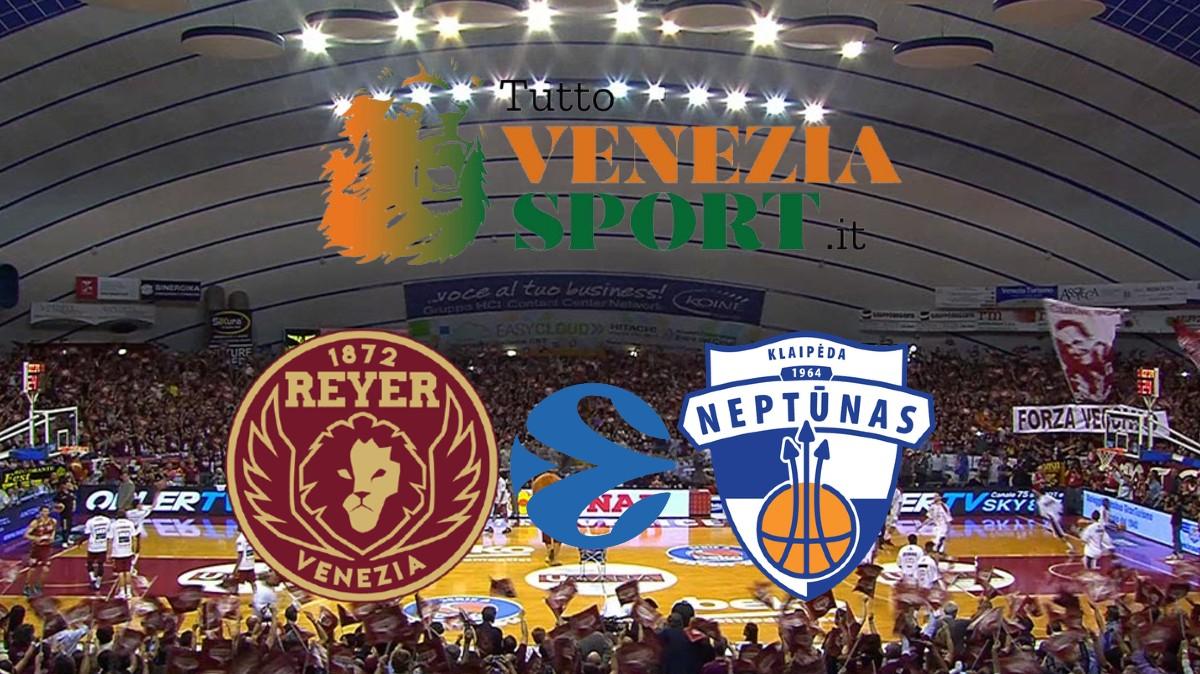 LIVE Eurocup Reyer Venezia-Neptunas Klaipeda (20:00) 3° Round Eurocup girone A.