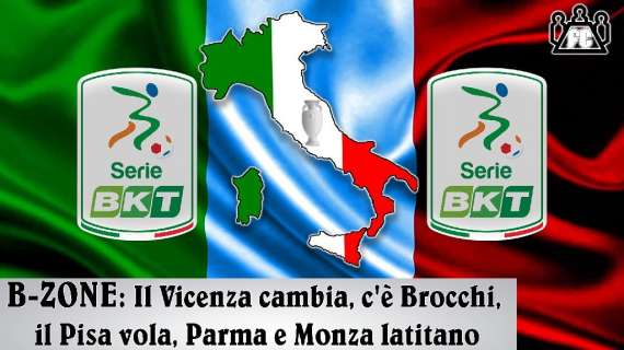 B-Zone - Il Vicenza cambia, c'è Brocchi, il Pisa vola, Parma e Monza latitano