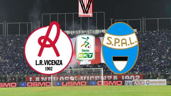 LIVE SERIE B - Vicenza-SPAL (2-2) nonostante l'errore arbitrale il Lane ottiene un risultato positivo!
