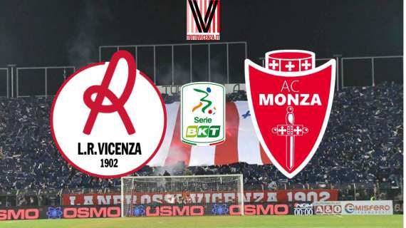 RELIVE SERIE B - Vicenza-Monza (1-2) il Monza espugna il Menti