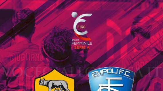 Serie A Femminile - Roma-Empoli Ladies - La copertina. GRAFICA!