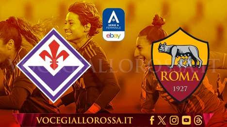 Serie A Femminile - Fiorentina-Roma - La copertina del match. GRAFICA!