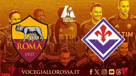 Serie A Femminile - Roma-Fiorentina - La copertina del match. GRAFICA!