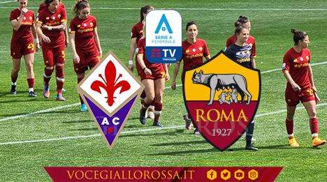 Serie A Femminile - Fiorentina-Roma 2-3 - Vittoria nel finale per le giallorosse con la neo entrata Haug. A segno anche Di Guglielmo