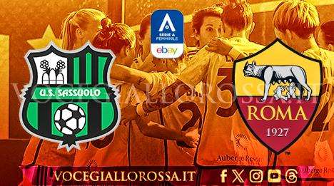Serie A Femminile - Sassuolo-Roma 5-6 - Le giallorosse vincono una gara surreale, ricca di emozioni