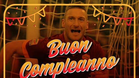 Si scrive Totti, si legge Roma: tanti auguri Francesco. GRAFICA!