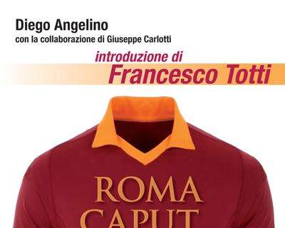 In libreria "Roma Caput Derby!!!", prefazione di Francesco Totti