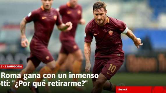 Totti-World - AS:"Abbiamo esaurito aggettivi e sinonimi tempo fa". Bild: "La leggenda salva la Roma"