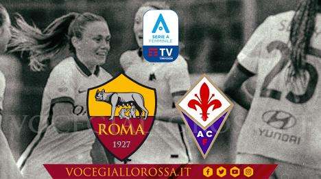 Serie A Femminile - Roma-Fiorentina - La copertina del match. GRAFICA!