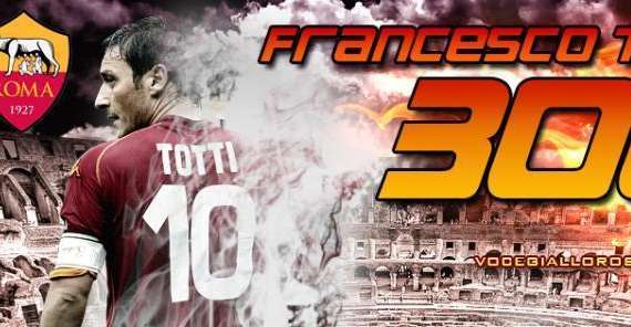 300 volte Francesco Totti!